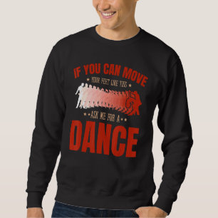 Salsa Bachata Kizomba Move Your Feet for a Latin m Sweatshirt