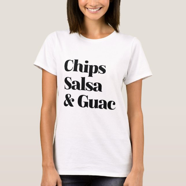 Salsa Chips And Guac T-Shirt (Front)