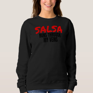 Salsa Dance Bachata Cumbia Merengue Salsa Through  Sweatshirt