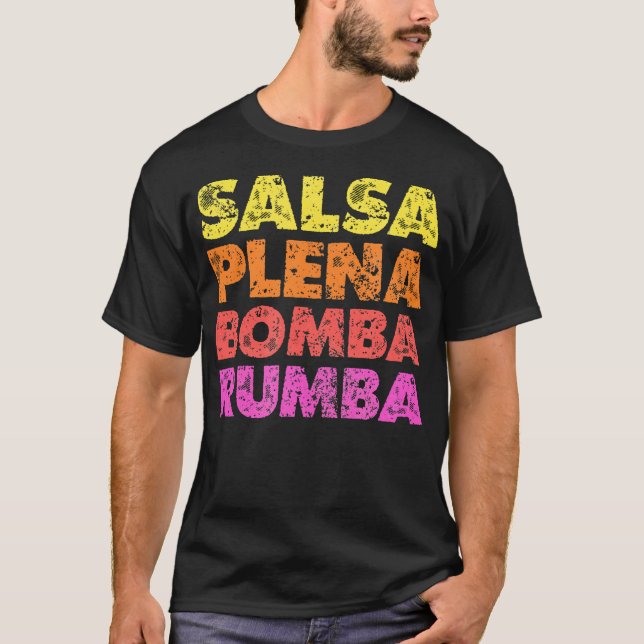 Salsa Plena Bomba Rumba Latin Music Dancing T-Shirt (Front)