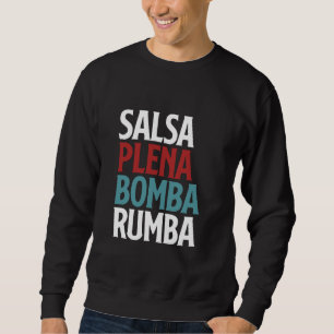Salsa Plena Bomba Rumba Puerto Rica Dance Sweatshirt