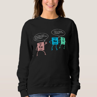 Salt and Copper Police Chemistry nerd geek Sweatshirt