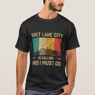 Salt Lake City Is Calling And I Must Go Vintage Us T-Shirt