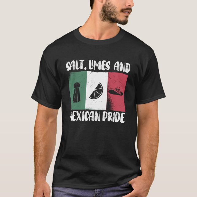 Salt Limes And Mexican Pride Mexican Festival Cinc T-Shirt (Front)