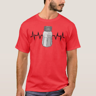 Salt Shaker Salt Heartbeat T-Shirt