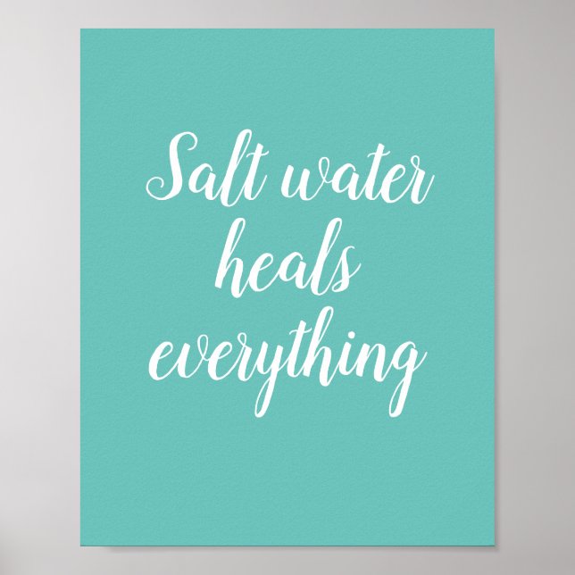 Salt Water Heals Everything Beach Decor Print (Front)