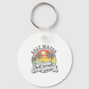 Salt Water Heals Everything Funny Retro Beach Wome Key Ring