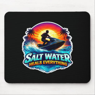 Salt water heals everything jetski jet ski scooter mouse pad