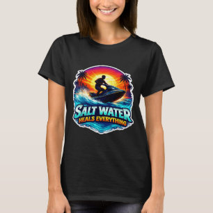 Salt water heals everything jetski jet ski scooter T-Shirt