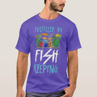 Saltwater Aquarium Fulfilled By Fishkeeping T-Shirt