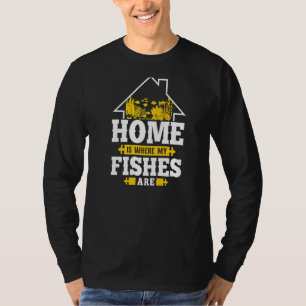 Saltwater Aquarium Home Is Where My Fishes Are T-Shirt