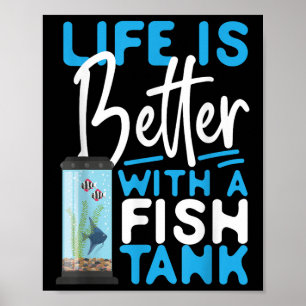 Saltwater Aquarium Life Is Better With A Fish Tank Poster