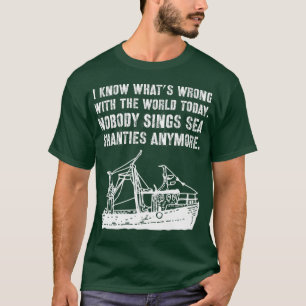 Saltwater Fisherman Sea Shanties Gifts For Sea Sha T-Shirt