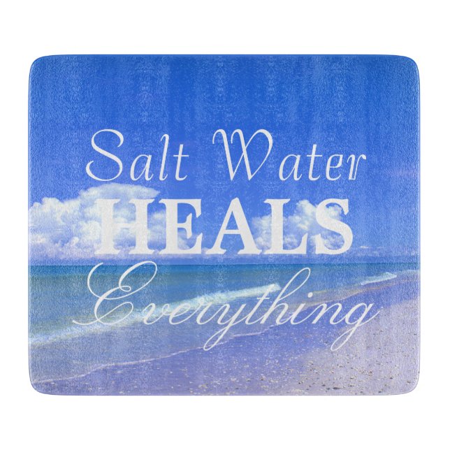 Saltwater Heals Everything Cutting Board (Front)