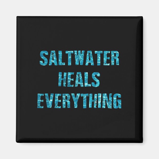 Saltwater Heals Everything Motivational Quotes  Magnet (Front)