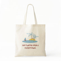 "Saltwater Heals Everything" Tote Bag