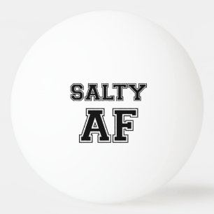 SALTY AF PING PONG BALL