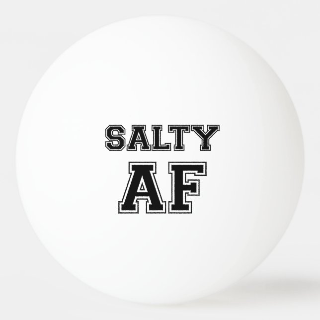 SALTY AF PING PONG BALL (Front)