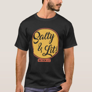 Salty and Lit  Christian Bible Verse Religious Fai T-Shirt