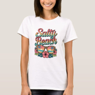 Salty Beach Shirt, Summer Shirt, Beach Party T-Shirt
