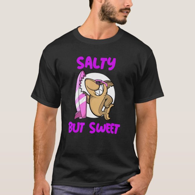 Salty But Sweet Surfing Loving Shark T-Shirt (Front)