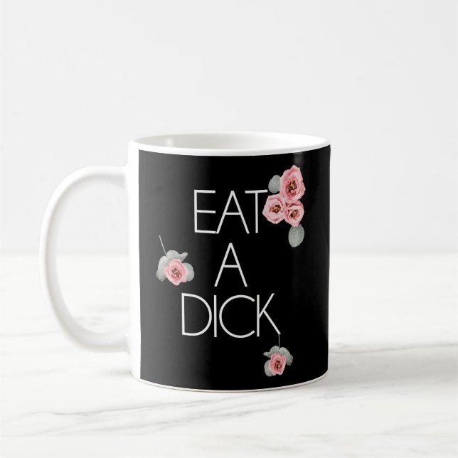 Salty Floral Eat A Dick Flower Swear Word Coffee Mug (Left)