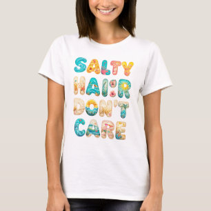 Salty Hair Don’t Care – Bold Beach Vibes Graphic D T-Shirt