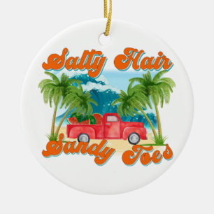 Salty Hair, Sandy Toes   Tropical Island Ceramic Ornament