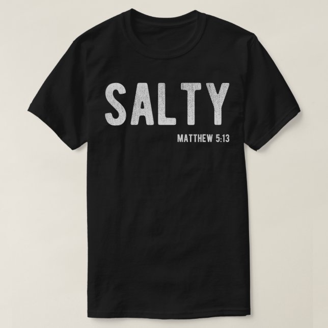 Salty Matthew 513 Christian Faith  T-Shirt (Design Front)