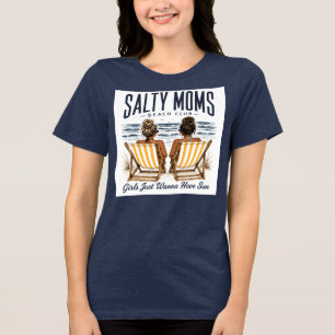 Salty moms beach club: girl just wanna have sun Tri-Blend shirt