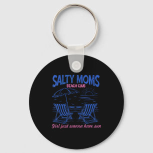 Salty moms beach club girl wanna have sun summer key ring