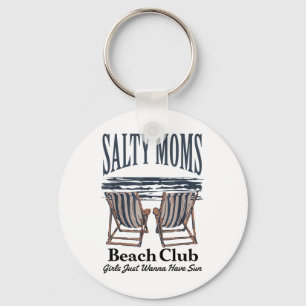 Salty Moms Beach Club Girls Just Wanna Have Sun, F Key Ring
