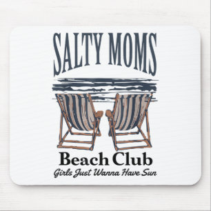 Salty Moms Beach Club Girls Just Wanna Have Sun, F Mouse Pad