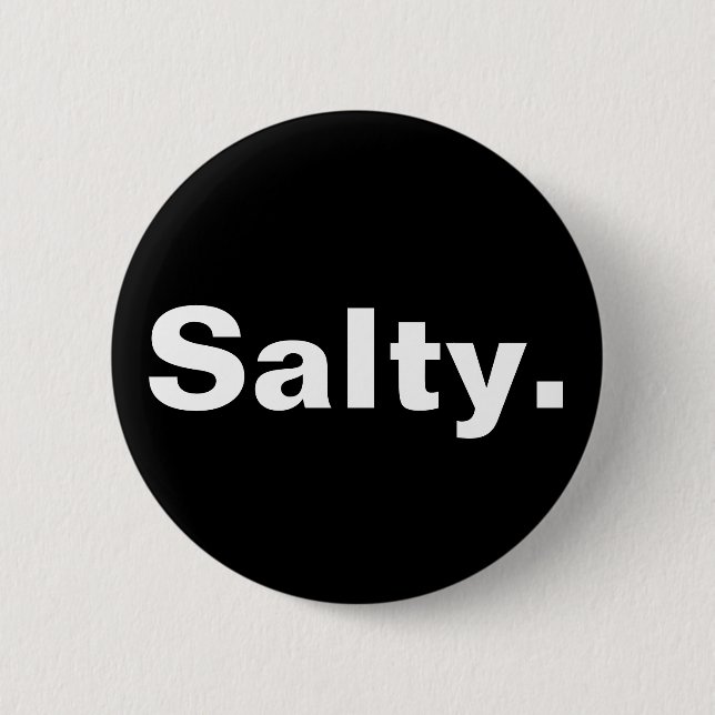 salty one word minimalism design  6 cm round badge (Front)