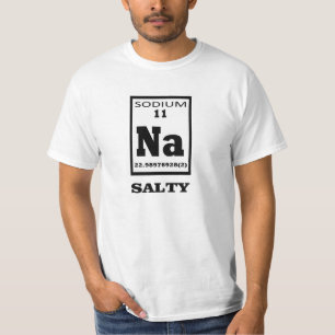 Salty. Periodic table humour. T-Shirt