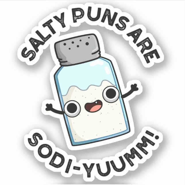 Salty Puns Are Sodi-yummm Funny Sodium Pun  (Front)
