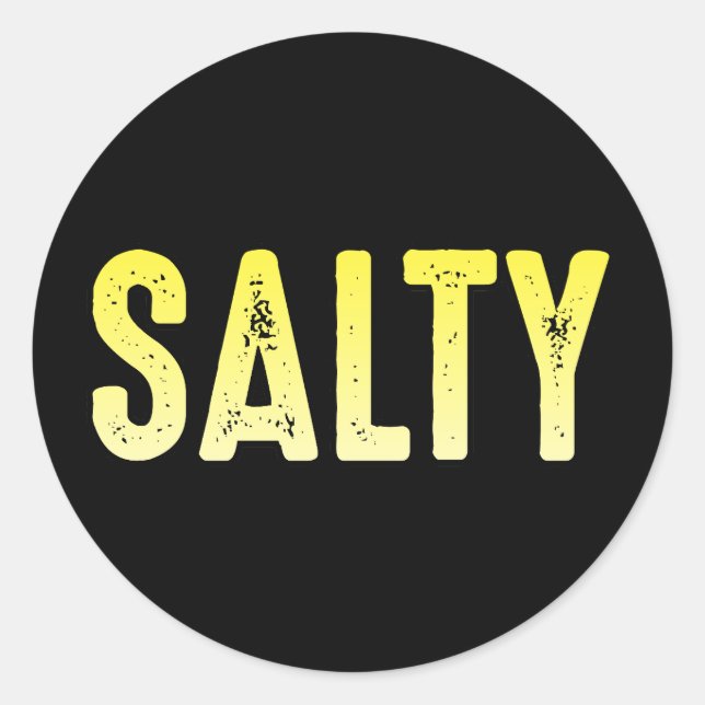 Salty, sarcastic word meme classic round sticker (Front)