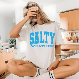 Salty Weather Shirt, Coastal Summer Vibes Shirt