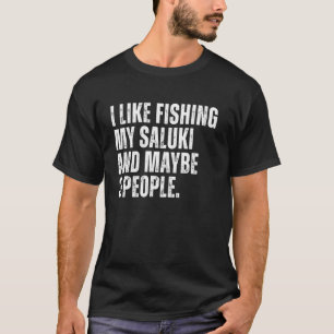 Saluki Owner Fishing Lover Funny Dog Dad T-Shirt