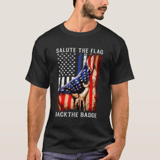 Salute The Flag Back The Badge T-Shirt Flag Police