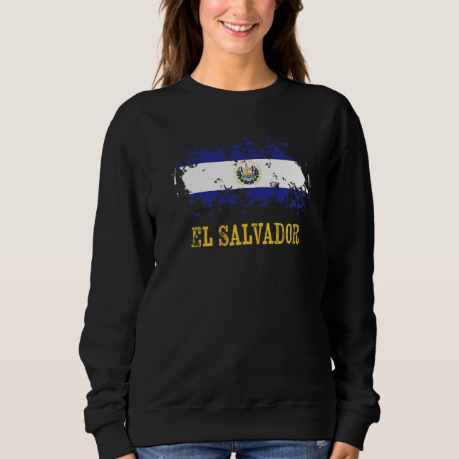 Salvadorian enthusiasts for El Salvador and El Sal Sweatshirt (Front)