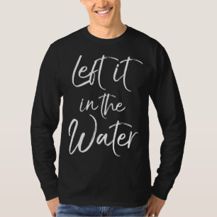 Salvation & Christian Baptism Gift Left it in the T-Shirt