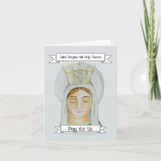 Salve Regina, Queen - I Prayed for You Card