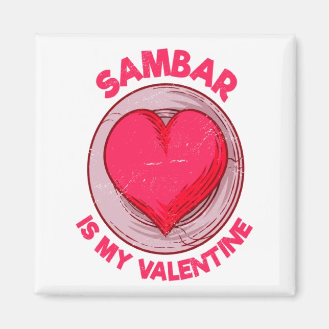 Sambar Is My Valentine Stew Vegetable Dish Humor  Magnet (Front)
