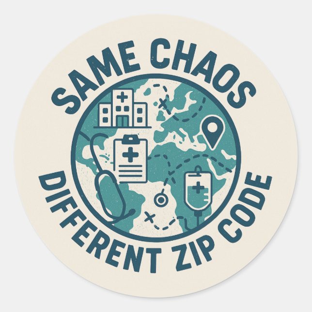 Same Chaos Different Zip Code Travel Nurse Sticker (Front)