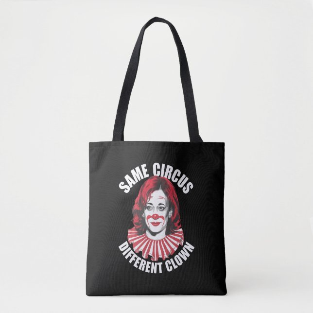 Same Circus Different Clown Anti Kamala 2024 Tote Bag (Front)