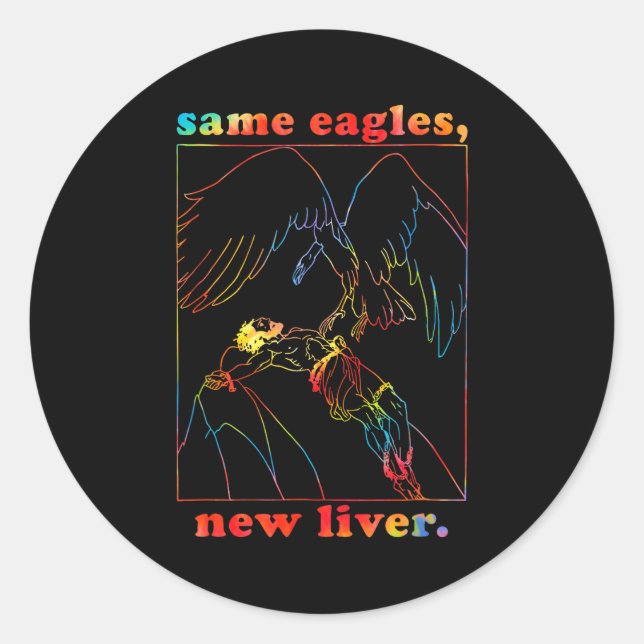 Same Eagles New Liver Funny Apparel  Classic Round Sticker (Front)