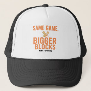 Same Game, Bigger Blocks Funny Mechanic Quilter Trucker Hat