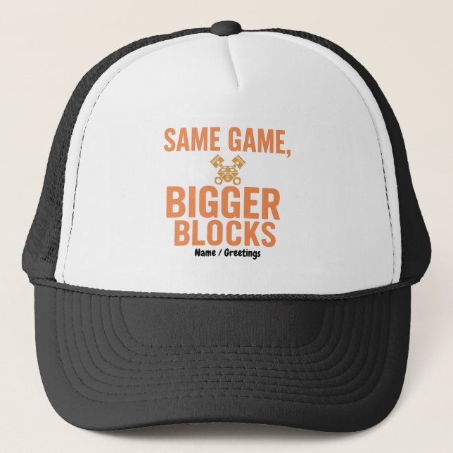 Same Game, Bigger Blocks Funny Mechanic Quilter  Trucker Hat (Front)