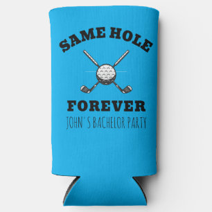 Same Hole Forever Bachelor Golf Bachelor Party Seltzer Can Cooler
